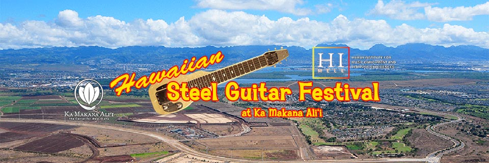 Hawaiian Island Steel Guitar Festival at Ka Makana Ali'i